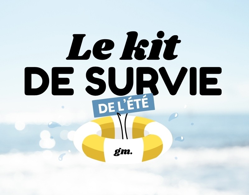 LE KIT DE SURVIE DE L’ÉTÉ